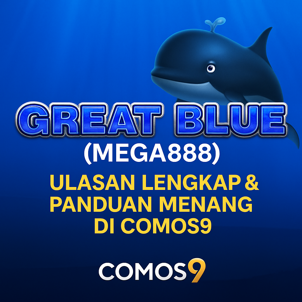 Great Blue Slot (Mega888) – Play & Win Big at Comos9 Malaysia 2025