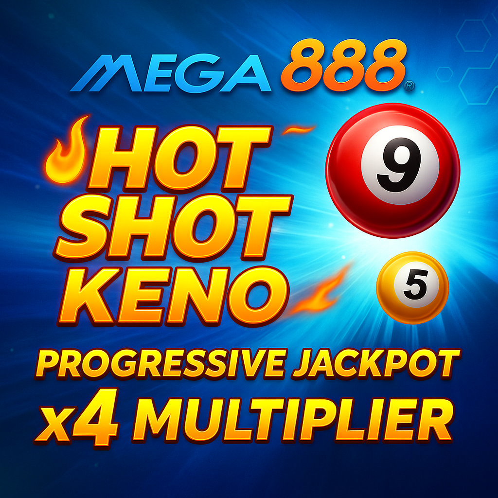 Mega888 Hot Shot Keno 2025 – Complete Guide & Tips to Win